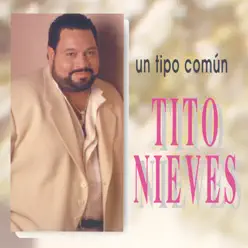 Un Tipo Común - Tito Nieves