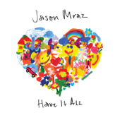 Jason Mraz - Have It All Lyrics