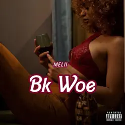 Bk Woe - Single - Melii