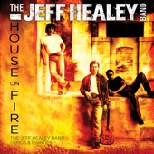 House On Fire - The Jeff Healey Band Demos & Rarities artwork