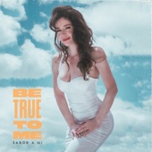 Be True to Me - Sabor a Mi (Versión Bilingüe) artwork