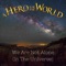 We Are Not Alone (In the Universe) - A Hero for the World lyrics