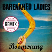 Barenaked Ladies - Boomerang - Mark Endert Remix