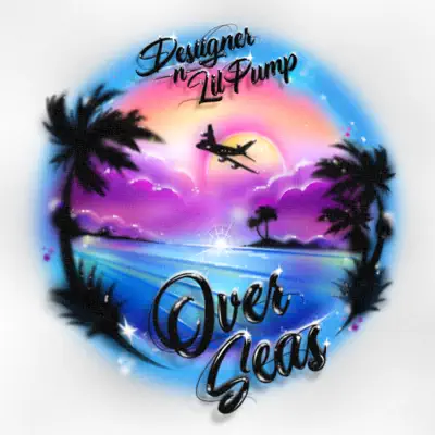 Overseas (feat. Lil Pump) - Single - Desiigner