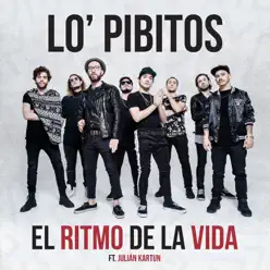 El Ritmo de la Vida (Radio Edit) [feat. Julián Kartun] - Single - Lo Pibitos