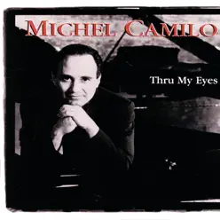Thru My Eyes - Michel Camilo