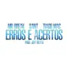 Stream & download Erros e Acertos (feat. Sant & Tiago Mac) - Single