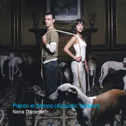 Pierdo el Tiempo (Acoustic Version) - Single - Nena Daconte