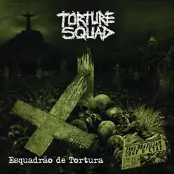 Escuadrao de Tortura - Torture Squad