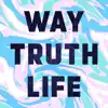 Way Truth Life (feat. Victorious) - Single album lyrics, reviews, download