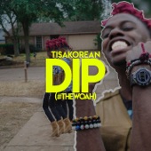 Tisakorean - Dip (#Thewoah)