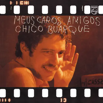 Meus Caros Amigos - Chico Buarque