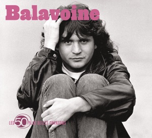 Les 50 plus belles chansons de Daniel Balavoine