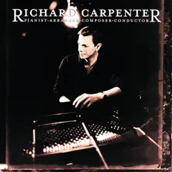 Pianist, Arranger, Composer, Conductor - Richard Carpenter