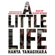 Hanya Yanagihara - A Little Life