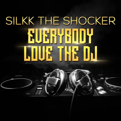 Everybody Love the DJ - Single - Silkk The Shocker