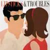 Lipsticks & Troubles album lyrics, reviews, download