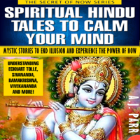 A.J. Parr - Spiritual Hindu Tales to Calm Your Mind: The Secret of Now, Book 3 (Unabridged) artwork