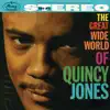 The Great Wide World of Quincy Jones album lyrics, reviews, download