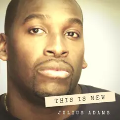 This Is New - Single by Julius Adams album reviews, ratings, credits