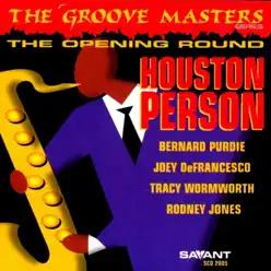 The Opening Round (feat. Joey DeFrancesco) - Houston Person The Opening Round (feat. Joey DeFrancesco) - Houston Person