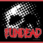 The Undead - I Don't Wanna Go