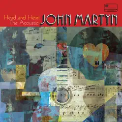 Head and Heart – The Acoustic John Martyn - John Martyn