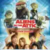 Aliens In the Attic (Original Motion Picture Soundtrack) album lyrics, reviews, download
