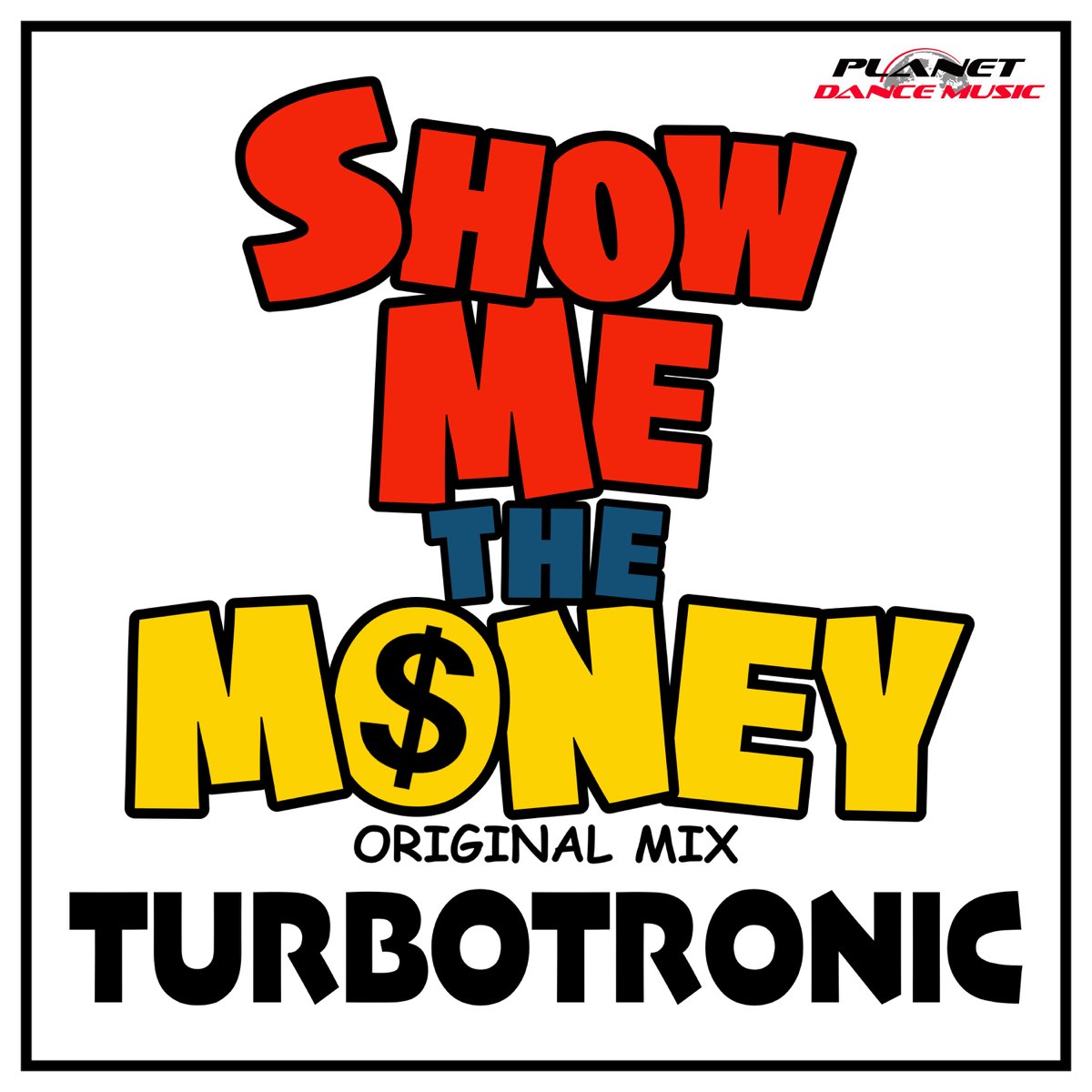 <b>Show</b> <b>Me</b> <b>the</b> <b>Money</b> - Single by Turbotronic on Apple Music.