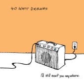 40 Watt Dreams - Now We Are Six