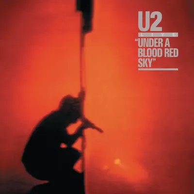 Under a Blood Red Sky (Live) - U2