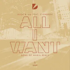 All I Want (feat. Stonefox) [Sons of Maria Remix] - Single - Alok