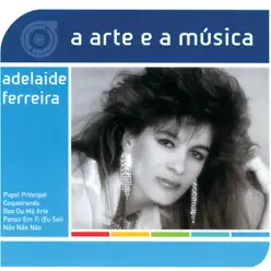 A Arte E A Música De Adelaide Ferreira - Adelaide Ferreira