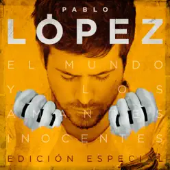 El Mundo Y Los Amantes Inocentes (Edición Especial) - Pablo López