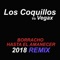 Borracho hasta el amanecer (2018 Vegax Remix) - Los Coquillos lyrics