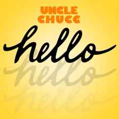 Hello - Single by Uncle Chucc album reviews, ratings, credits