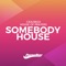 Somebody House - Crazibiza & House of Prayers lyrics