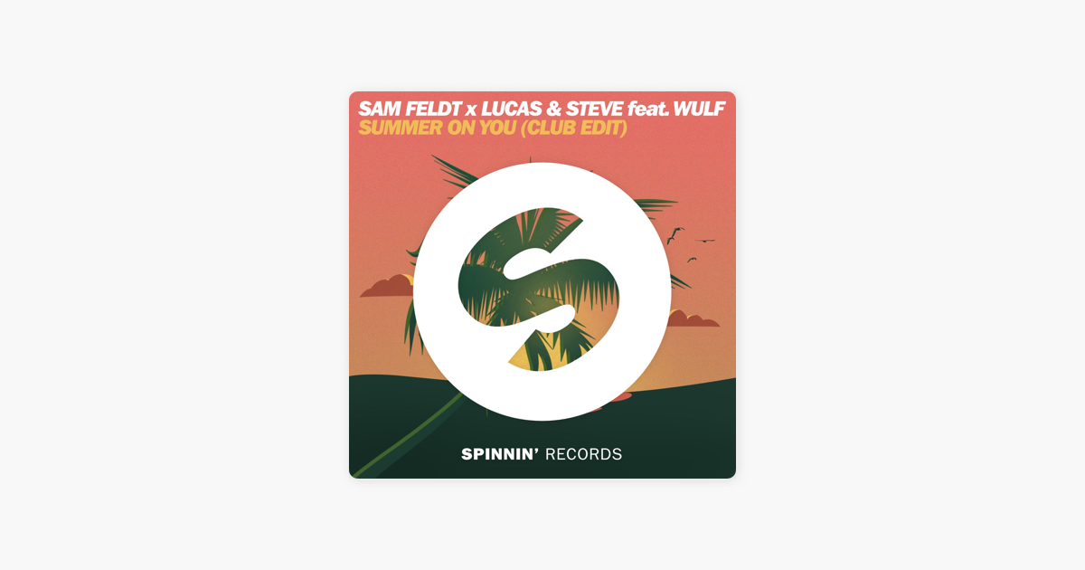 SAM FELDT FEAT LUCAS STEVE FEAT WULF SUMMER ON YOU СКАЧАТЬ БЕСПЛАТНО SAM FELDT FEAT LUCAS STEVE FEAT WULF SUMMER ON YOU СКАЧАТЬ БЕСПЛАТНО