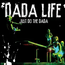 Just Do the Dada - Dada Life Just Do the Dada - Dada Life