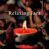 Relaxing Jazz (Live Performance) -生演奏で送る心落ち着くBGM- album lyrics, reviews, download