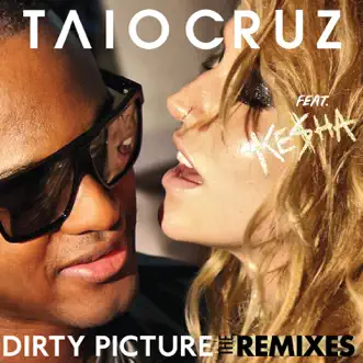 Dirty Picture (Dave Audé Radio) [feat. Ke$ha] by Taio Cruz song reviws