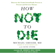 Michael Greger, M.D., FACLM & Gene Stone - How Not to Die