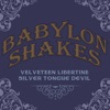 Babylon Shakes (Velveteen Libertine / Silver Tongue Devil) - Single