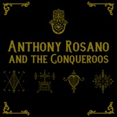 Anthony Rosano & The Conqueroos - Give Me Strength