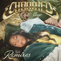 Don’t Sleep (feat. French Montana & Stefflon Don) [EDX’s Miami Sunset Remix] - Single - Chromeo