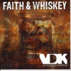 Faith & Whiskey - EP