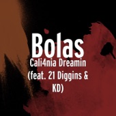 Cali4nia Dreamin (feat. 21 Diggins & Kd) by Bolas