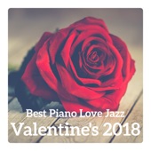 Best Piano Love Jazz - Valentine's 2018, Emotional Sensual Music for Special Moments artwork