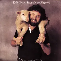 Songs for the Shepherd - Keith Green