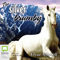 Elyne Mitchell - The Silver Brumby - Silver Brumby Book 1 (Unabridged) artwork